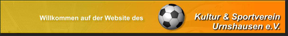 Kultur & Sportverein Urnshausen e.V.                Willkommen auf der Website des