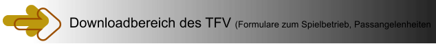 Downloadbereich des TFV (Formulare zum Spielbetrieb, Passangelenheiten