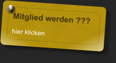 Mitglied werden ???  hier klicken