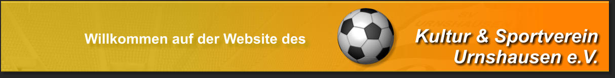 Kultur & Sportverein Urnshausen e.V.                Willkommen auf der Website des