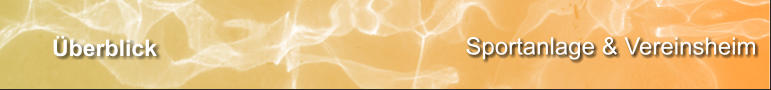 Sportanlage & Vereinsheim berblick